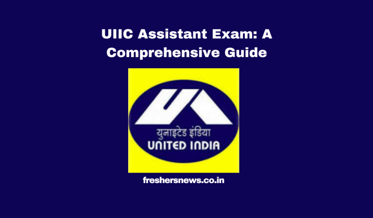UIIC Assistant Exam: A Comprehensive Guide