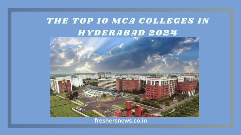 The Top 10 MCA Colleges in Hyderabad 2024