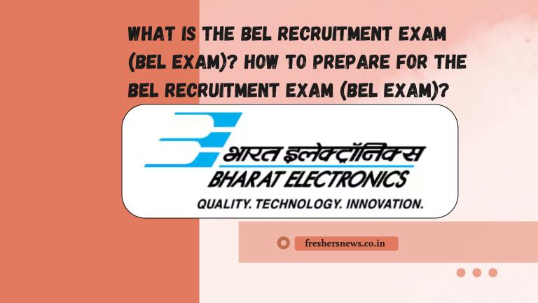 What is the BEL recruitment exam (bel exam)? How to prepare for the BEL recruitment exam (bel exam)?