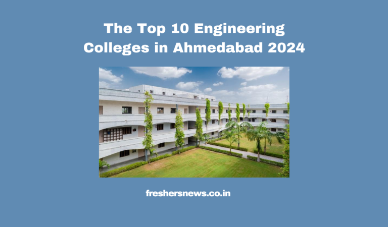 The Top 10 Engineering Colleges in Ahmedabad 2024