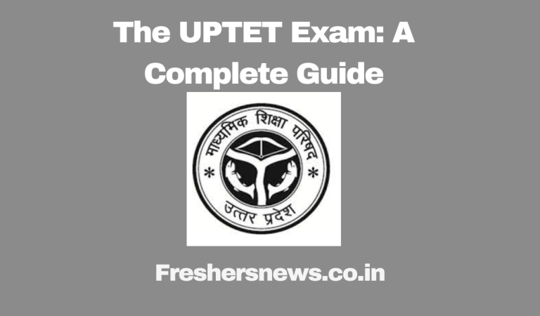 The UPTET Exam: A Complete Guide 