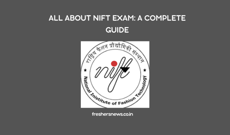 All about NIFT Exam: A Complete Guide