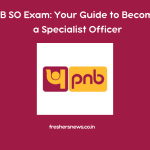 PNB SO Exam: Your Guide to Becoming a Specialist Officer