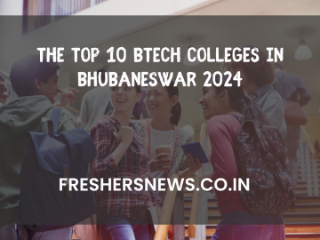 The Top 10 BTech Colleges in Bhubaneswar 2024