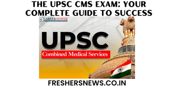 The UPSC CMS Exam: Your Complete Guide to Success