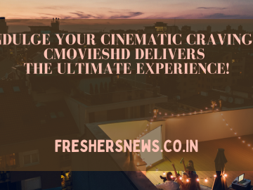 Indulge Your Cinematic Cravings CMoviesHD Delivers the Ultimate Experience