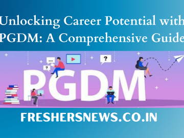Unlocking Career Potential with PGDM: A Comprehensive Guide