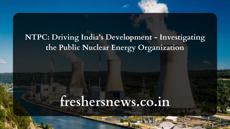 NTPC: Driving India's Development - Investigating the Public Nuclear Energy Organization