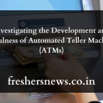 Investigating the Development and Usefulness of Automated Teller Machines (ATMs)