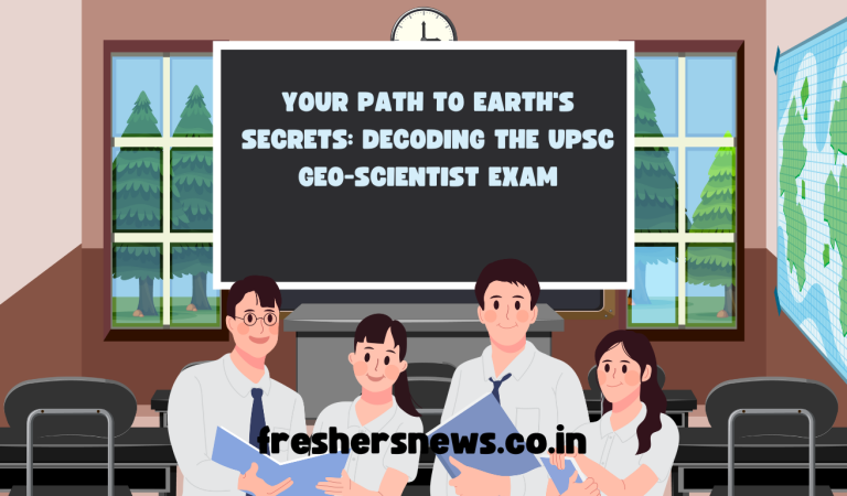 Your Path to Earth’s Secrets: Decoding the UPSC Geo-Scientist Exam