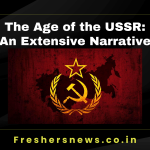 The Age of the USSR: An Extensive Narrative