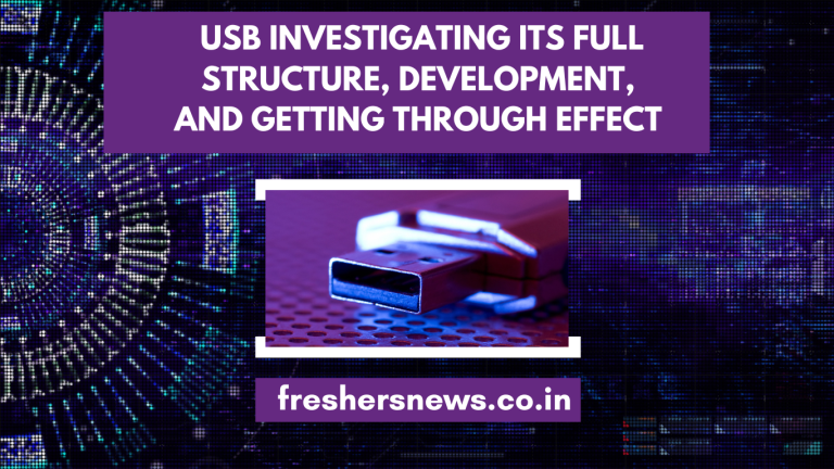  USB Investigating Its Full Structure, Development, and Getting Through Effect