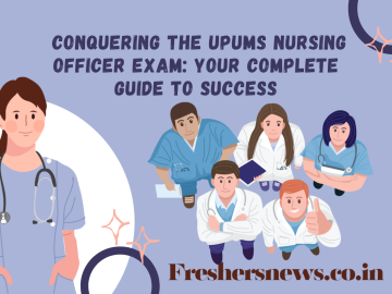  Conquering the UPUMS Nursing Officer Exam: Your Complete Guide to Success
