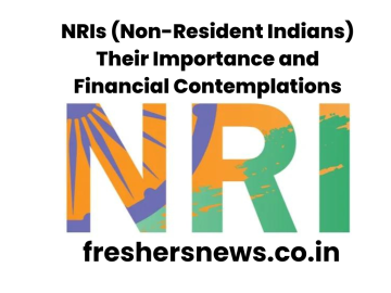  NRIs (Non-Resident  Indians) Their Importance and Financial  Contemplations