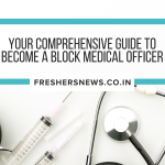 Your Comprehensive Guide to Become a Block Medical Officer