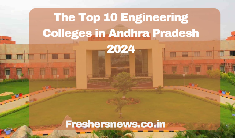 The Top 10 Engineering Colleges in Andhra Pradesh 2024