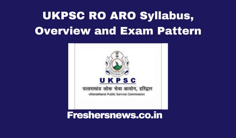 UKPSC RO ARO Syllabus, Overview and Exam Pattern