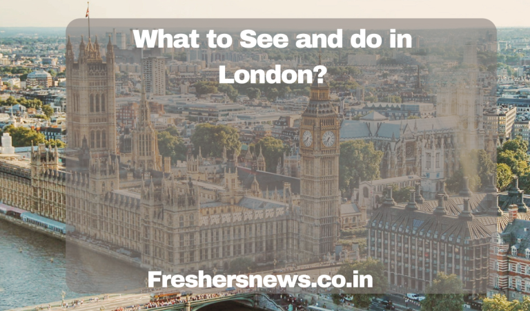 What to See and do in London?