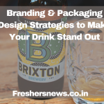 Branding & Packaging Design Strategies to Make Your Drink Stand Out