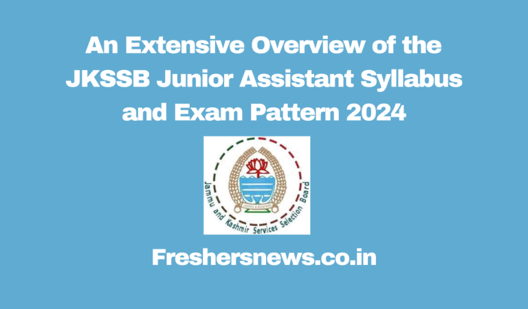 An Extensive Overview of the JKSSB Junior Assistant Syllabus and Exam Pattern 2024