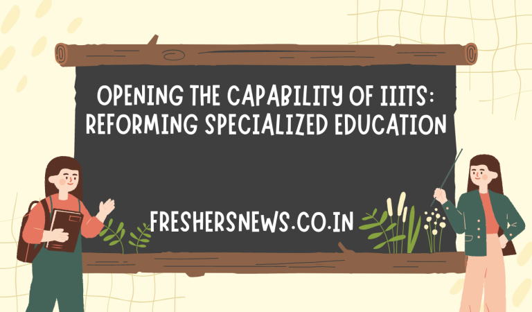 Opening the Capability of IIITs: Reforming Specialized Education