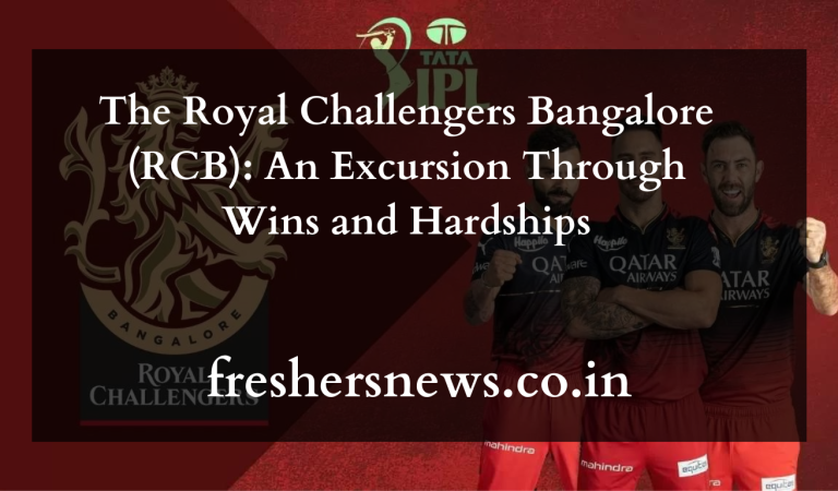 The Royal Challengers Bangalore (RCB): An Excursion Through Wins and Hardships