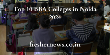 Top 10 BBA Colleges in Noida 2024