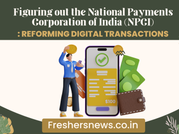 Figuring out the National Payments Corporation of India (NPCI): Reforming Digital Transactions
