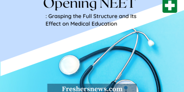 Opening NEET: Grasping the Full Structure and Its Effect on Medical Education