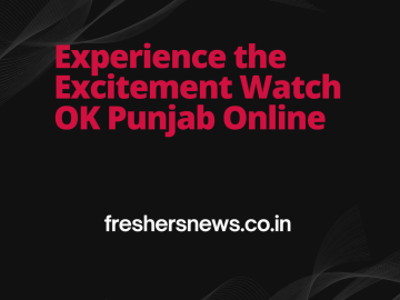 Experience the Excitement Watch OK Punjab Online