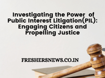  Investigating the Power  of Public Interest Litigation(PIL): Engaging Citizens and Propelling Justice 