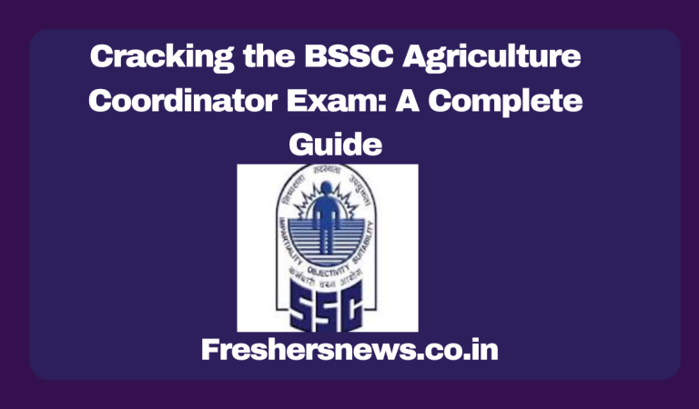 Cracking the BSSC Agriculture Coordinator Exam: A Complete Guide