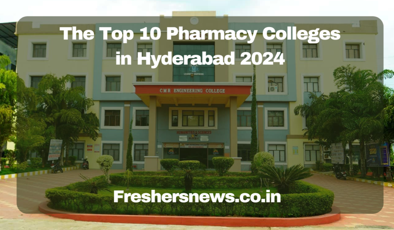 The Top 10 Pharmacy Colleges in Hyderabad 2024