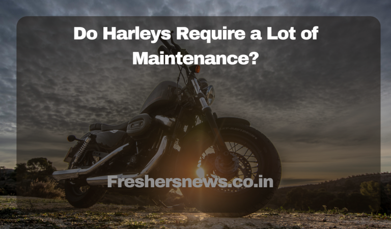 Do Harleys Require a Lot of Maintenance?