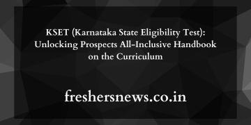 KSET (Karnataka State Eligibility Test): Unlocking Prospects All-Inclusive Handbook on the Curriculum 
