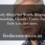 Woody Allen's Net Worth, Biography, Relationships, Lifestyle, Career, Family, Early Life, and more.
