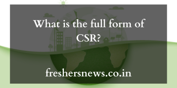 What is the full form of CSR?