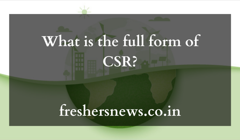 What is the full form of CSR?