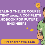 Revealing the JEE Course Content 2025: A Complete Handbook for Future Engineers 