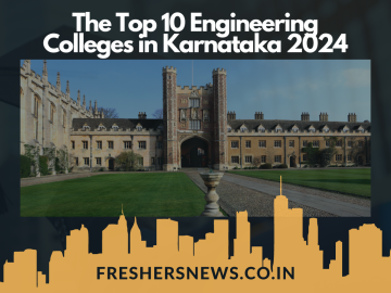 The Top 10 Engineering Colleges in Karnataka 2024