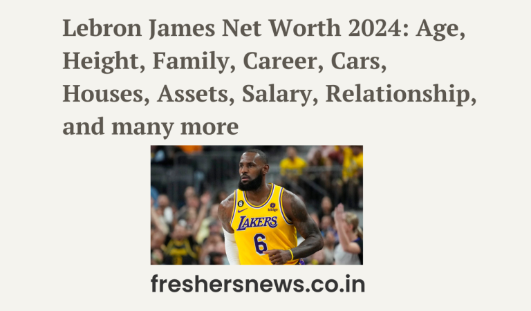 Lebron James Net Worth 2024: Age, Height, Family, Career, Cars, Houses, Assets, Salary, Relationship, and many more