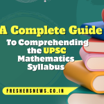 A Complete Guide to Comprehending the UPSC Mathematics Syllabus