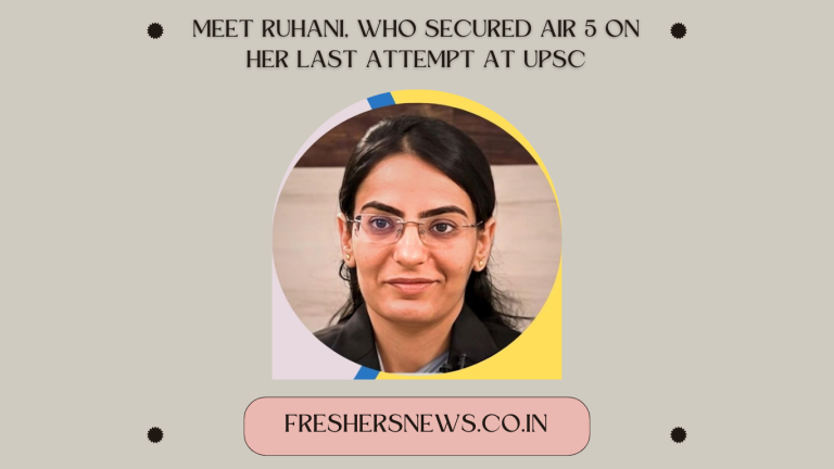 Meet Ruhani, who secured AIR 5 on her last attempt at UPSC