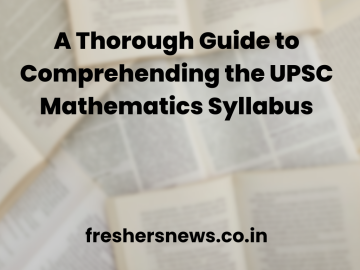 A Thorough Guide to Comprehending the UPSC Mathematics Syllabus