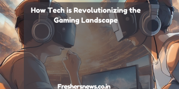 How Tech is Revolutionizing the Gaming Landscape