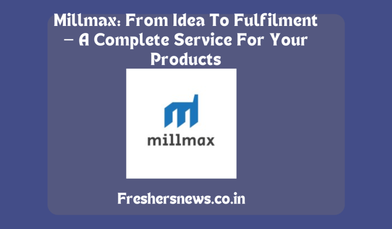 Millmax: From Idea To Fulfilment — A Complete Service For Your Products 