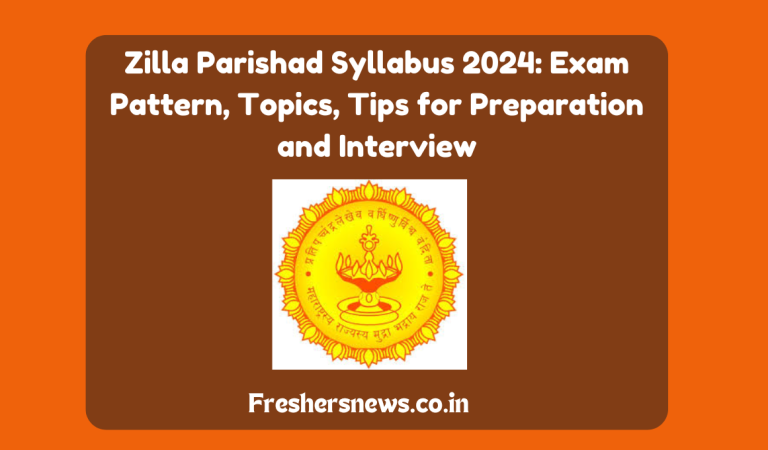 Zilla Parishad Syllabus 2024: Exam Pattern, Topics, Tips for Preparation and Interview