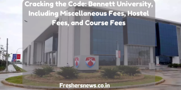 Cracking the Code: Bennett University, Including Miscellaneous Fees, Hostel Fees, and Course Fees