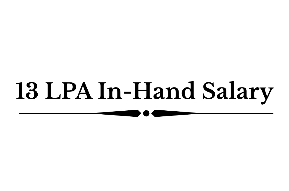 13 LPA In-Hand Salary