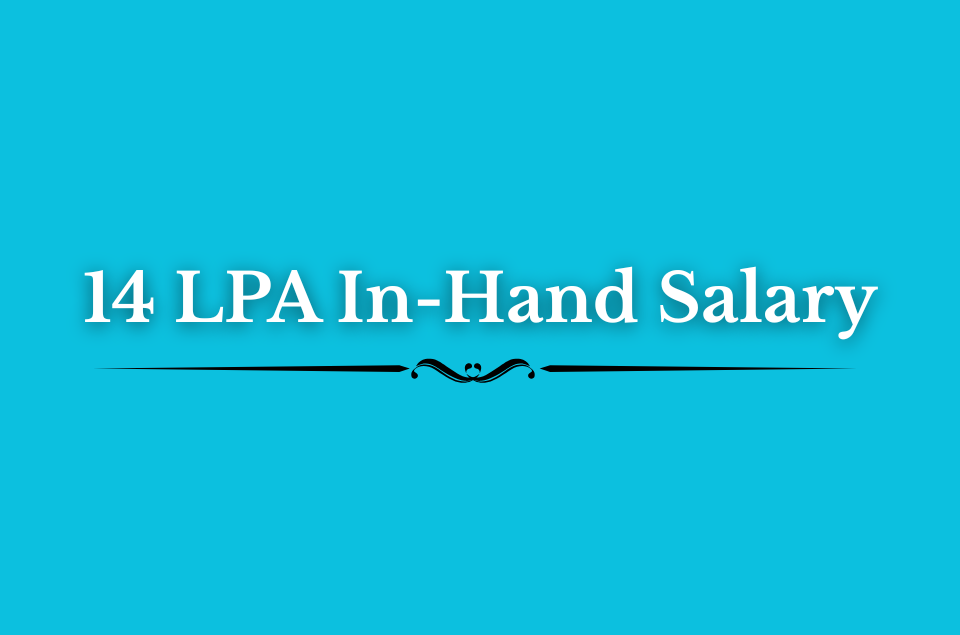 14 LPA In-Hand Salary